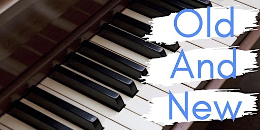 Old and New: A piano Concert | All Saints Church Community Hall & Rooms