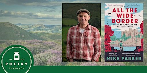 All the Wide Border with Mike Parker | Poetry Pharmacy