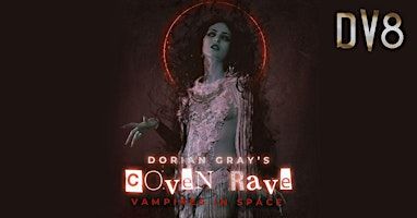 Dorian Gray's Coven Rave : VAMPIRES IN SPACE | DV8 Distillery