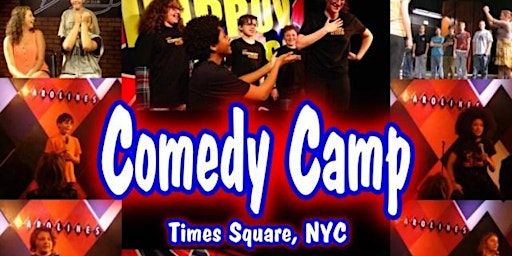Summer Comedy Camp Full Summer 2024 Times Square NYC | Broadway Comedy Club