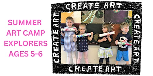 Art EXPLORERS: Aug 6-9 (Youth Art Camp) | Gilchrist Learning Center