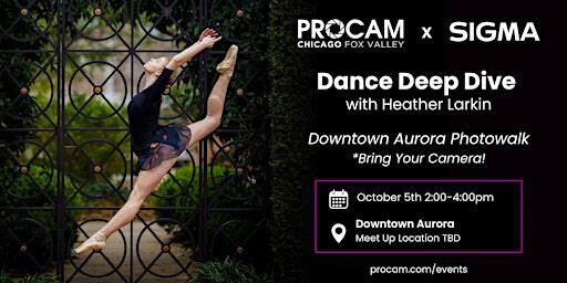 Dance Deep Dive with Sigma: Photowalk - PROCAM Chicago | PROCAM Chicago