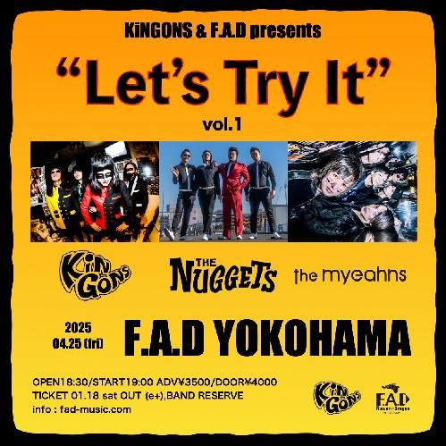 KiNGONS & F.A.D  “Let’s Try It” vol.1のチケット(横浜・2025/4/25(金)) | F.A.D YOKOHAMA