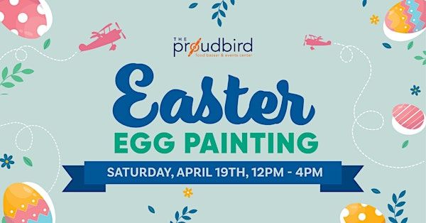Easter Egg Painting at The Proud Bird | The Proud Bird Food Bazaar & Events Center