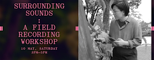 Surrounding Sounds: A Field Recording Workshop | 2 Cox Terrace