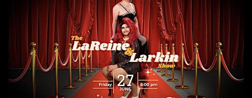 The LaReine & Larkin Show | The Globe