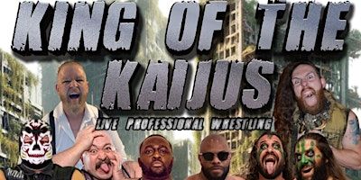 Colorado Wrestling Connection Presents: King of the Kaijus Tournament! | Hillside Community Center