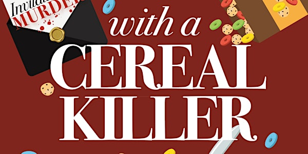 The Cereal Killer - Murder Mystery Dinner Event, Kenilworth | Holiday Inn Kenilworth - Warwick, an IHG Hotel