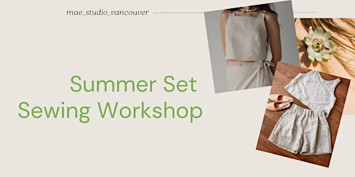 Summer Set Sewing Workshop | 2071 Kingsway Ave unit 701