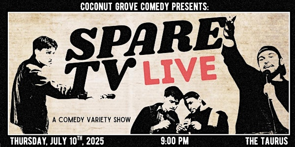 Spare TV: LIVE! 7/10 | The Taurus Coconut Grove