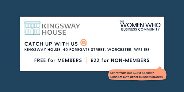 WORCESTER - Networking with The Women Who Business Community | Kingsway House