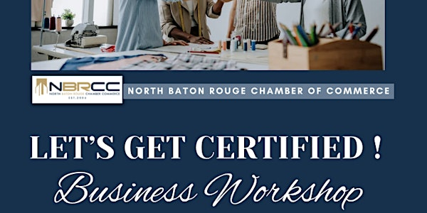 2025 Business Workshop: Let's Get Certified! | 7600 Airline Hwy