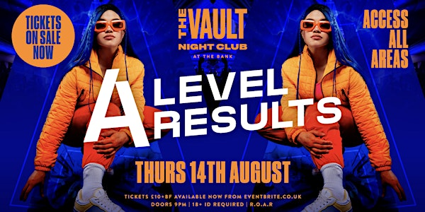 A LEVEL RESULTS NIGHT | ACCESS ALL AREAS | Thur 16th Aug | The Bank Newry