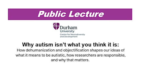 Centre for Neurodiversity and Development Public Lecture | Department of Psychology • Durham University