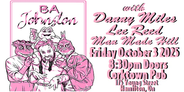 BA JOHNSTON w Danny Miles, Lee Reed, Man Made Hill - Fri Oct 3  - 8:30 PM | Corktown Irish Pub, The