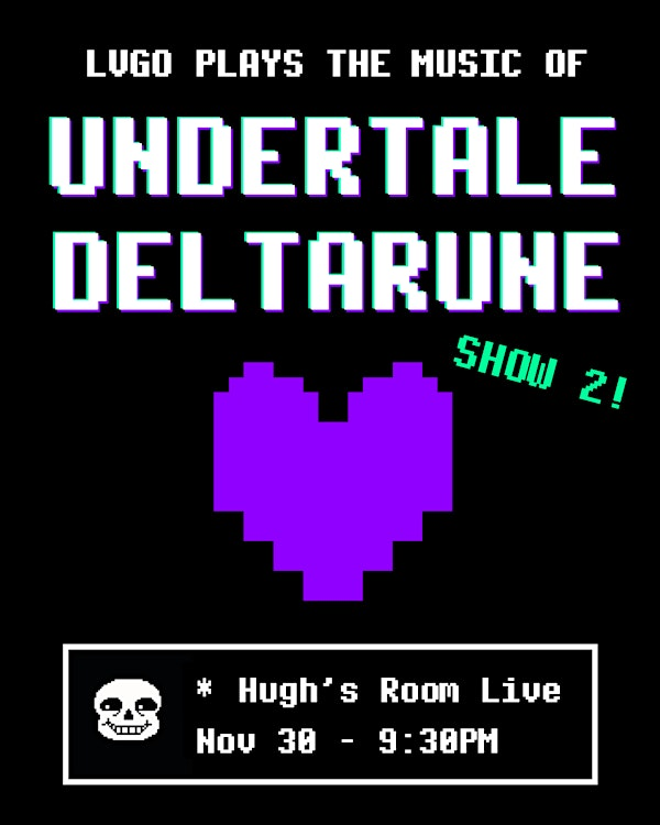 LVGO plays the music of UNDERTALE / DELTARUNE ! [LATE SHOW] | Hugh's Room Live
