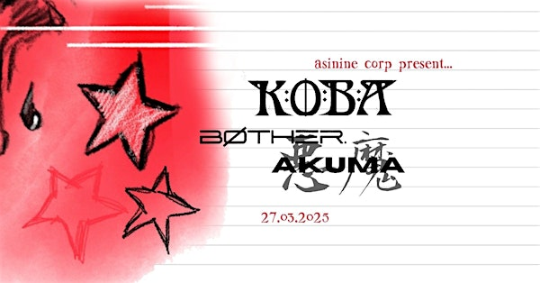 Asinine presents… Koba, Bøther. And Akuma @ Space Studios | Space Studios