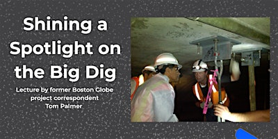 Shining a Spotlight on the Big Dig | The West End Museum