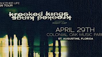 KROOKED KINGS "IN ANOTHER LIFE TOUR" - ST AUGUSTINE | Colonial Oak Music Park
