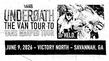 UNDEROATH: THE VAN TOUR TO VANS WARPED TOUR w/ special guest Held. | Victory North Savannah