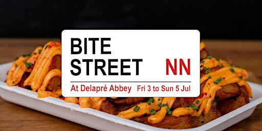 Bite Street - July 3-5 in Northampton - NN's hottest street food event | Delapré Abbey