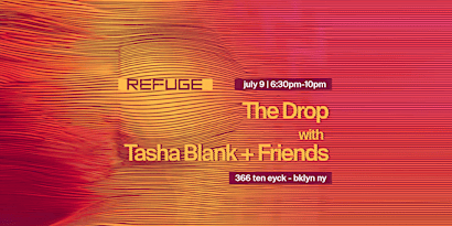 Refuge Thursday's: The Drop with Tasha Blank & Friends | Refuge