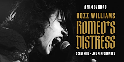 Rozz Williams: Romeo's Distress Documentary Screening + Live performance | Fox Theater Pomona