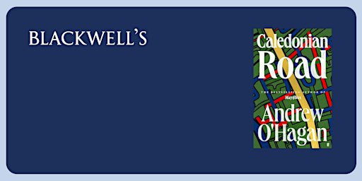 Andrew O'Hagan 'Caledonian Road' | Blackwell's Bookshop