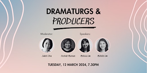Dramaturgs &: In conversation with Producers | Stamford Arts Centre, Block A, #03-01