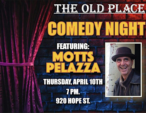 The Old Place Comedy Night: Featuring Motts Pelazza | 920 Hope St
