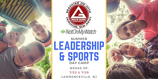 Summer Leadership and Sports Day Camp 2024 | Gracie Barra Princeton Brazilian Jiu Jitsu and Self Defense