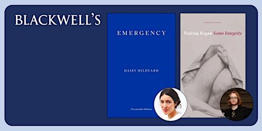CNW Writer Fellows 2025: Daisy Hildyard & Padraig Regan | Blackwell's Bookshop