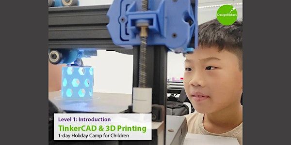 Level 1: Introduction to TinkerCAD + 3D Printing (Jun) | Goodman Arts Centre