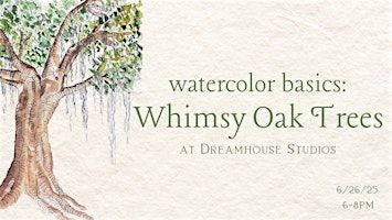 Whimsy Watercolor Oak Trees Workshop | Dreamhouse Studios