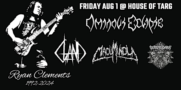 OMINOUS ECLIPSE, GLAND, MAOU MINDU, SERENE DARK | House of Targ