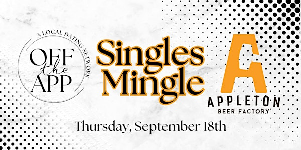 Off The App - Singles Mingle @ Appleton Beer Factory 9/18 | Appleton Beer Factory