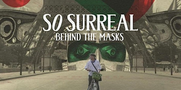 Film documentaire | Documentary Film – So Surreal: Behind the Masks (2024) | Bibliothèque publique de Westmount  – Westmount Public Library