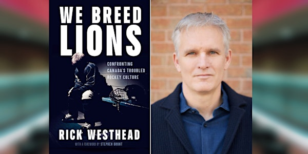 Rick Westhead: We Breed Lions | Kitchener Public Library