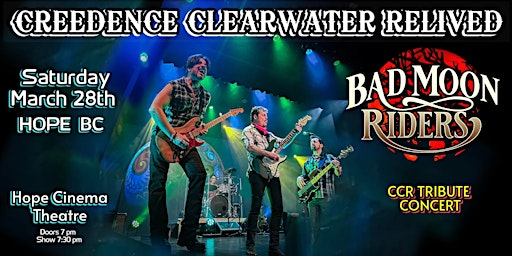 CREEDENCE CLEARWATER RELIVED ~ BAD MOON RIDERS CCR Tribute Concert  HOPE | Hope Cinema