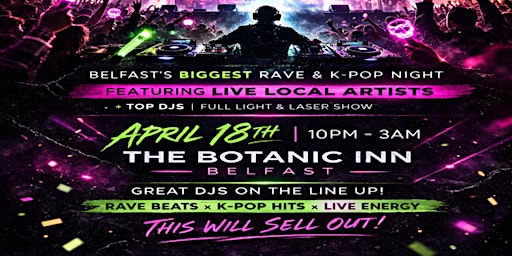 RAVE & K-POP Party @ Botanic Inn Belfast | The Botanic Inn