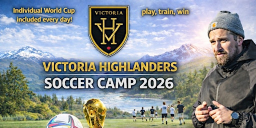 Victoria Highlanders Soccer Camp 2026 - July 6th - July 10th | Royal Oak Middle School