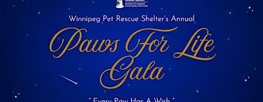 Paws For Life Gala: "Every Paw Has A Wish" | The Fort Garry Hotel, Spa and Conference Centre