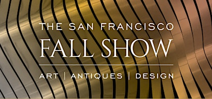 San Francisco Fall Show 2026: Show Days and Lectures | Festival Pavilion, Fort Mason Center