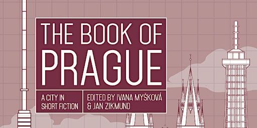 The Book of Prague; A City in Short Fiction | Czech Centre at the Czech Embassy Cinema