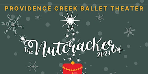 The Nutcracker: December 10, 2023 | Providence Creek Ballet Theater