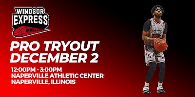 Windsor Express Basketball Professional Tryout - Illinois | Naperville Athletic Center