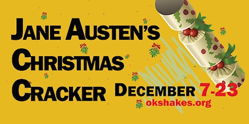 Jane Austen's Christmas Cracker | Sunday, December 10, 2023 at 2:00pm | Oklahoma Shakespeare