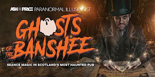 Ash Pryce - Paranormal Illusionist: Ghosts of the Banshee | The Banshee Labyrinth