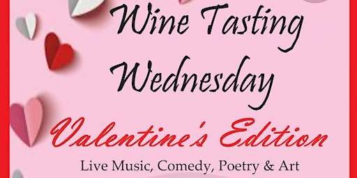 WINE TASTING WEDS. VALENTINE'S EDITION W/VIRGO GABRIELLE, AJ KELLEY... | Self Designs Art Gallery