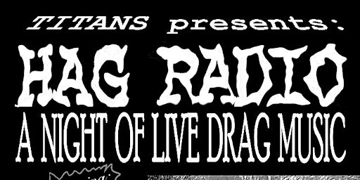 HAG RADIO: A Night Of Live Drag Music | DROM Taberna
